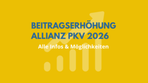 Beitragserhöhung Allianz PKV 2026 - Alle Infos und Möglichkeiten