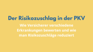 Risikozuschlag in der PKV - Alle Infos zur Berechnung, Höhe und Dauer