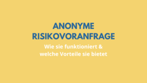Ratgeber zur anonymen Risikovoranfrage in der PKV